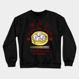 Fuk Yu San Dumpling House Crewneck Sweatshirt